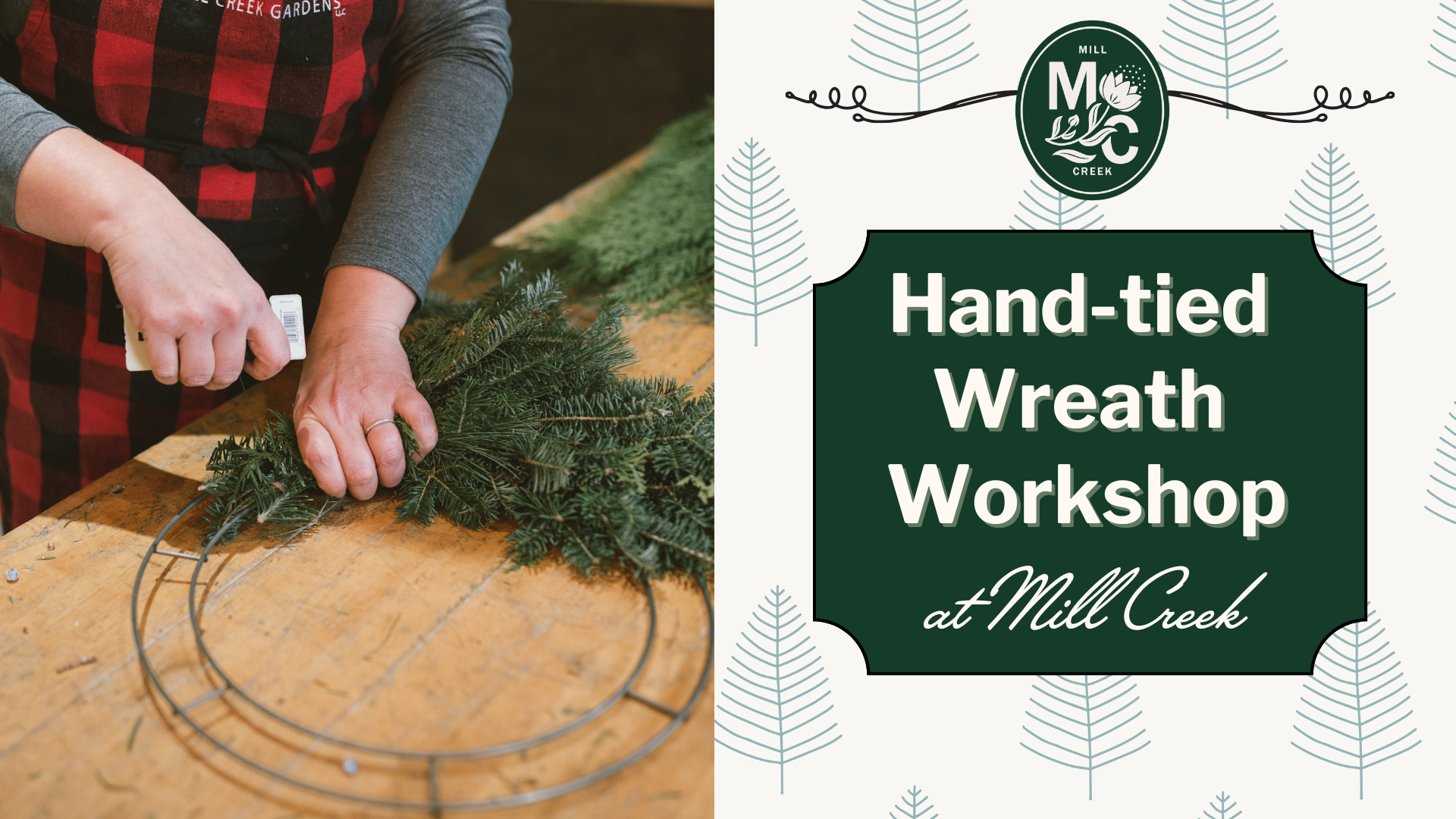 Holiday Handtied Wreath Workshop at Mill Creek